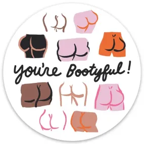 Sticker - You're Bootyful Die Cut Sticker