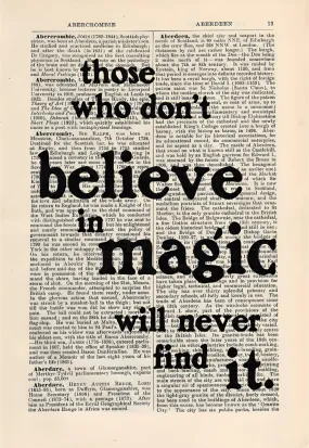 Those Who Never Believe In Magic Will Never Find It Poster